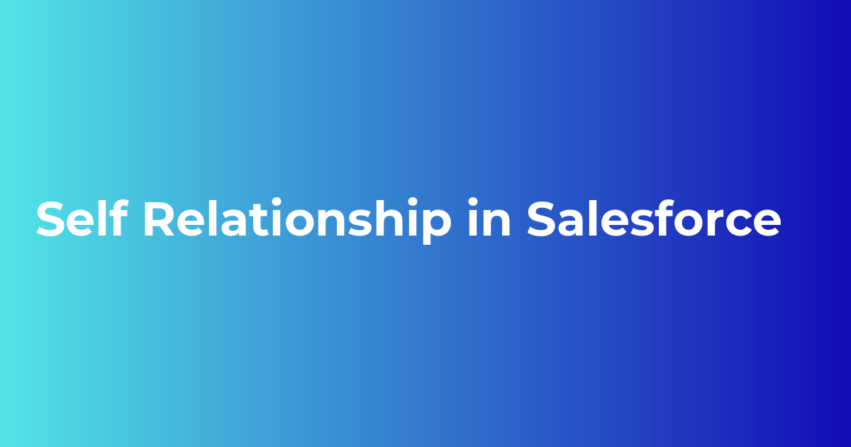 Self Relationship In Salesforce